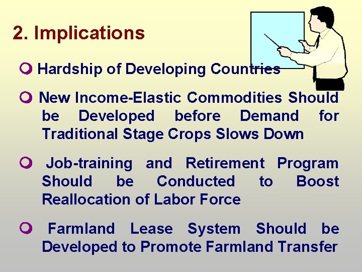 2. Implications Hardship of Developing Countries New Income-Elastic Commodities Should be Developed before Demand