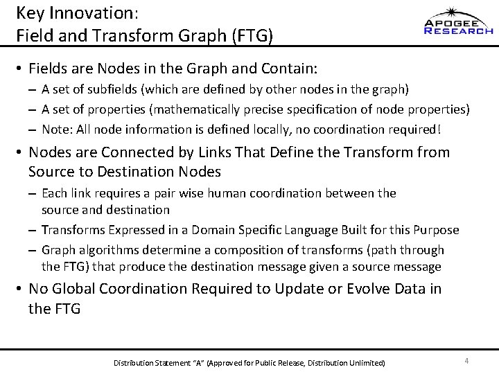 Key Innovation: Field and Transform Graph (FTG) • Fields are Nodes in the Graph