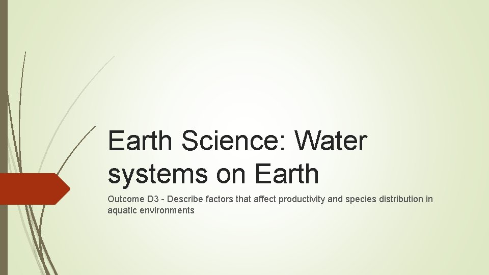 Earth Science: Water systems on Earth Outcome D 3 - Describe factors that affect