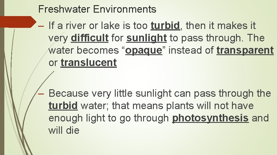 Freshwater Environments – If a river or lake is too turbid, then it makes