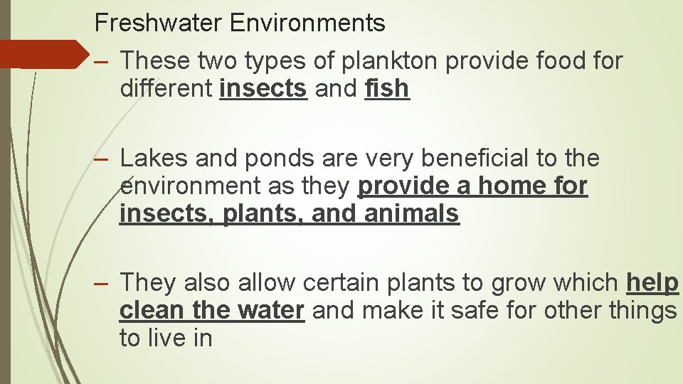 Freshwater Environments – These two types of plankton provide food for different insects and