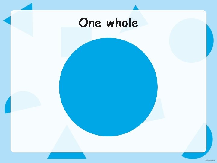 Fractions Today we are learning about halves What