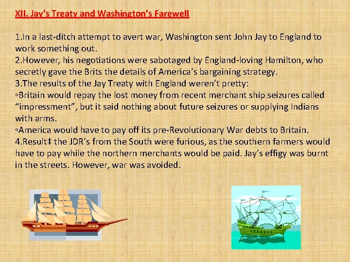 XII. Jay’s Treaty and Washington’s Farewell 1. In a last-ditch attempt to avert war,