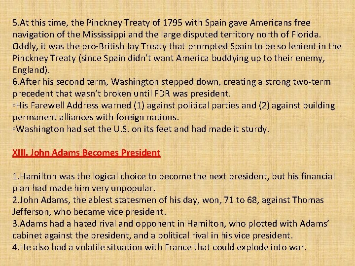 5. At this time, the Pinckney Treaty of 1795 with Spain gave Americans free