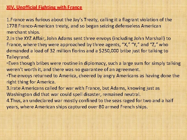 XIV. Unofficial Fighting with France 1. France was furious about the Jay’s Treaty, calling