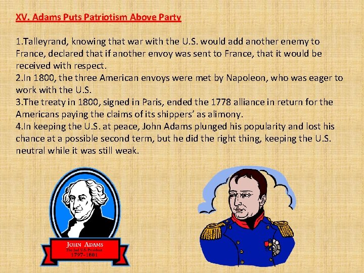 XV. Adams Puts Patriotism Above Party 1. Talleyrand, knowing that war with the U.