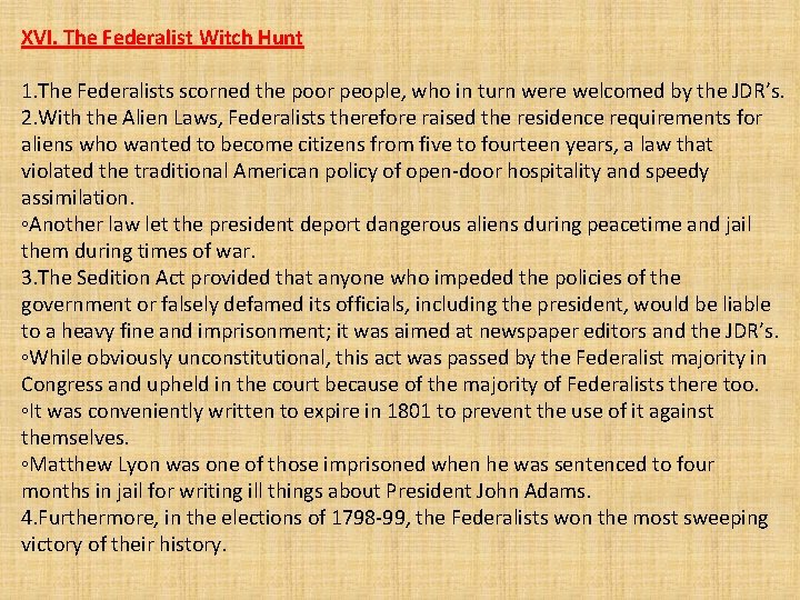 XVI. The Federalist Witch Hunt 1. The Federalists scorned the poor people, who in