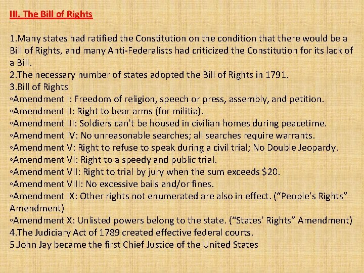 III. The Bill of Rights 1. Many states had ratified the Constitution on the