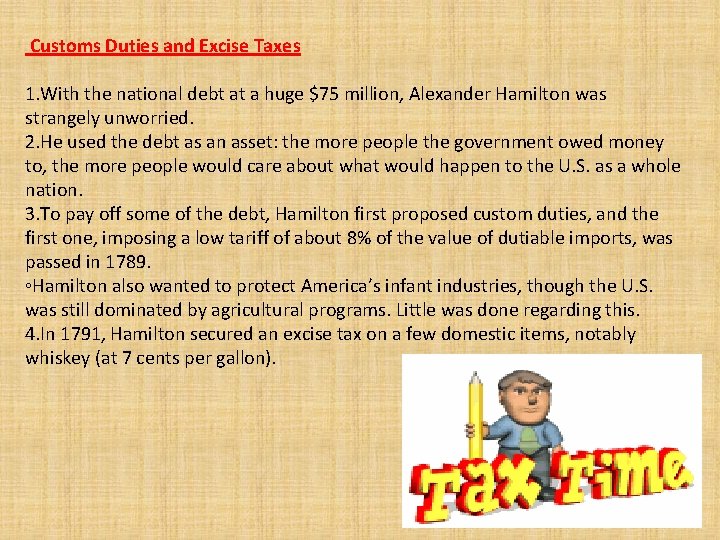 Customs Duties and Excise Taxes 1. With the national debt at a huge $75
