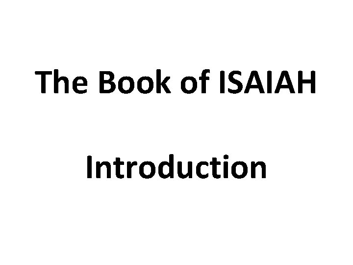 The Book of ISAIAH Introduction 