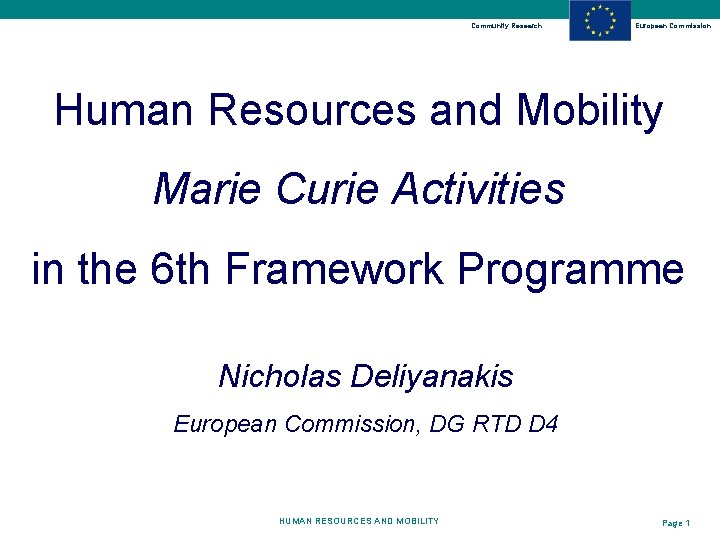 Community Research European Commission Human Resources and Mobility Marie Curie Activities in the 6