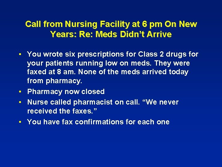 Call from Nursing Facility at 6 pm On New Years: Re: Meds Didn’t Arrive