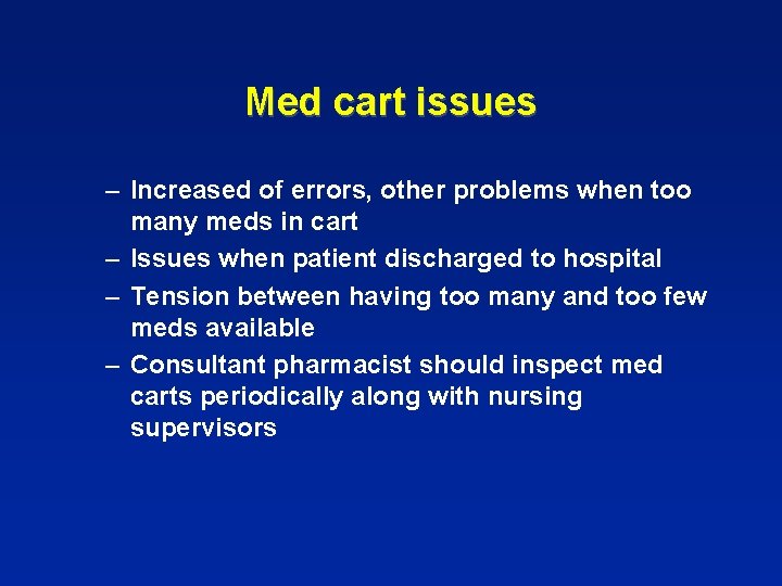 Med cart issues – Increased of errors, other problems when too many meds in