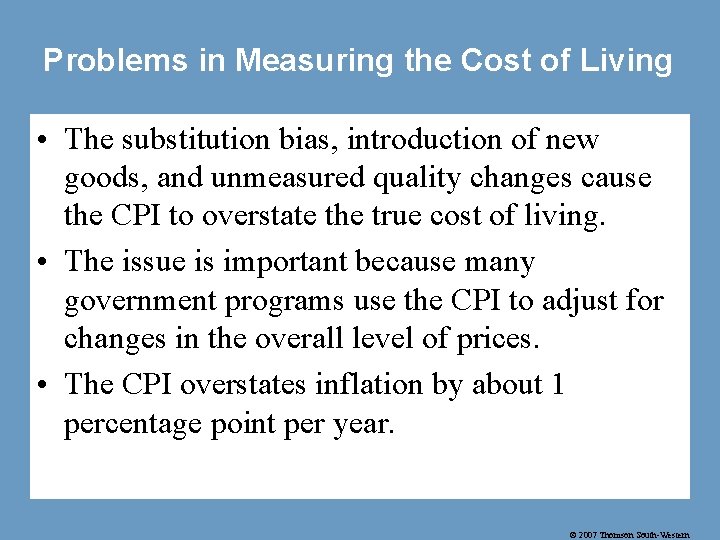 Problems in Measuring the Cost of Living • The substitution bias, introduction of new