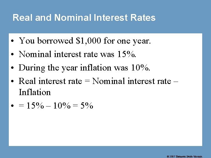 Real and Nominal Interest Rates • • You borrowed $1, 000 for one year.