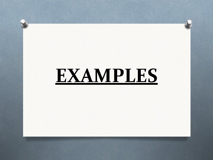 EXAMPLES 