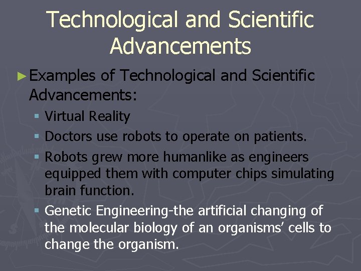 Technological and Scientific Advancements ► Examples of Technological and Scientific Advancements: § Virtual Reality