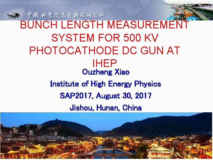 BUNCH LENGTH MEASUREMENT SYSTEM FOR 500 KV PHOTOCATHODE DC GUN AT IHEP Ouzheng Xiao