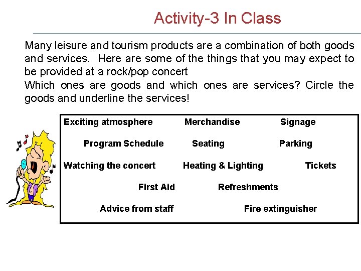 Activity-3 In Class Many leisure and tourism products are a combination of both goods