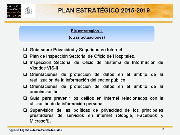 PLAN ESTRATÉGICO 2015 -2019 q Guía sobre Privacidad y Seguridad en Internet. q Plan