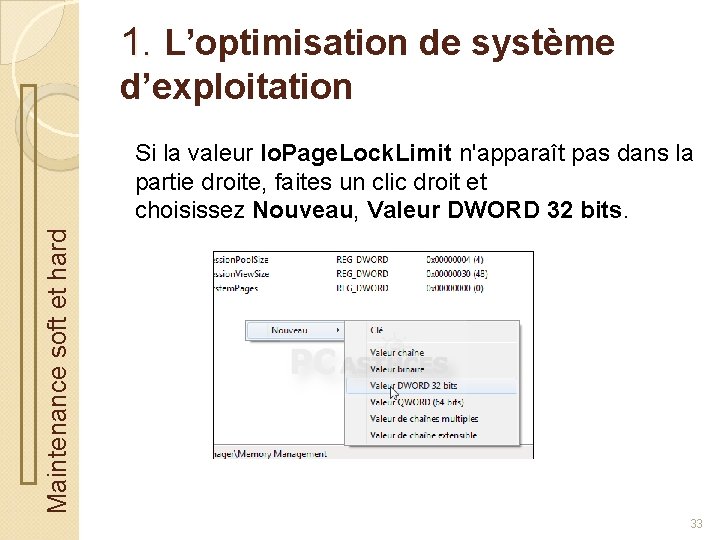 1. L’optimisation de système d’exploitation Maintenance soft et hard Si la valeur Io. Page.