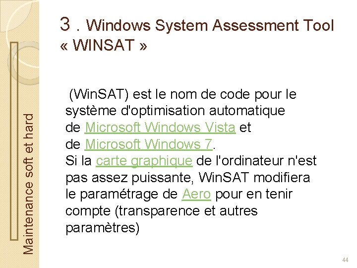 3. Windows System Assessment Tool Maintenance soft et hard « WINSAT » (Win. SAT)