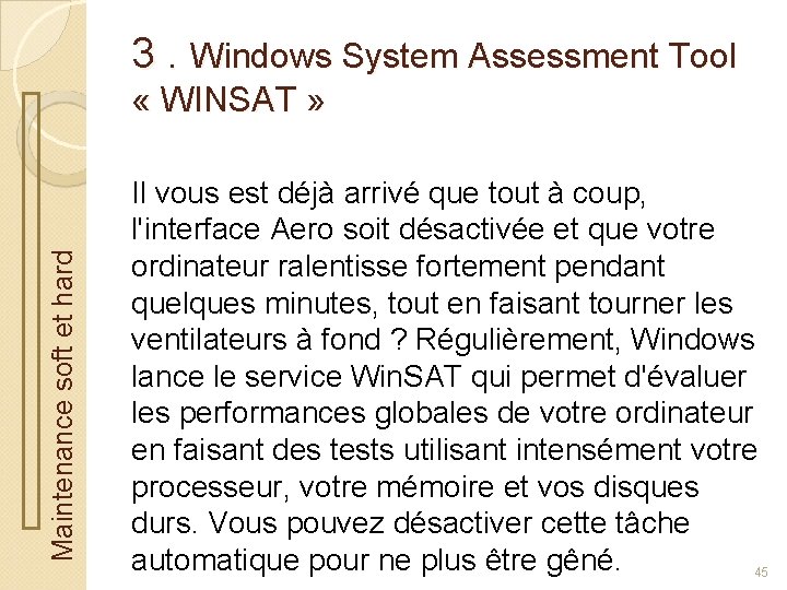 3. Windows System Assessment Tool Maintenance soft et hard « WINSAT » Il vous