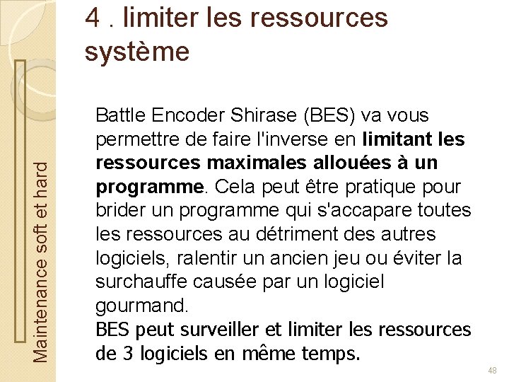 Maintenance soft et hard 4. limiter les ressources système Battle Encoder Shirase (BES) va