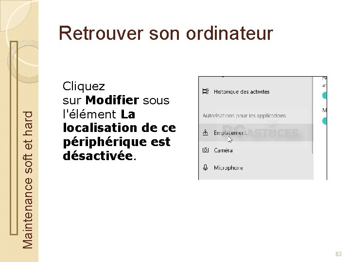 Maintenance soft et hard Retrouver son ordinateur Cliquez sur Modifier sous l'élément La localisation