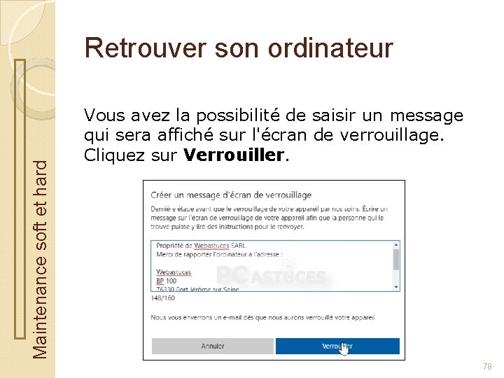 Maintenance soft et hard Retrouver son ordinateur Vous avez la possibilité de saisir un