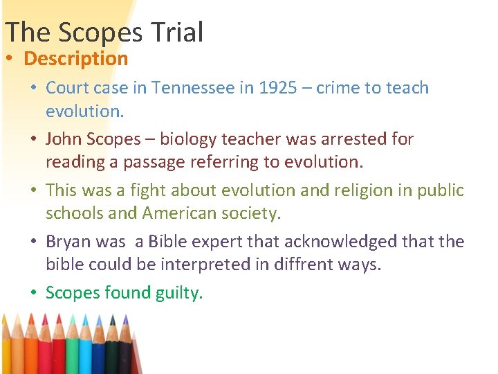 The Scopes Trial • Description • Court case in Tennessee in 1925 – crime