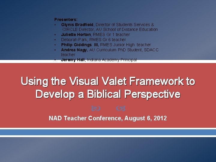 Presenters: • Glynis Bradfield, Director of Students Services & CIRCLE Director, AU School of