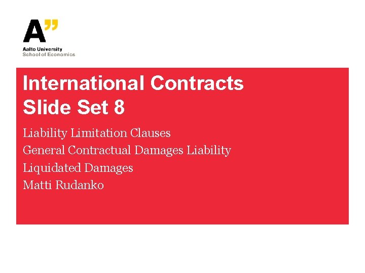 International Contracts Slide Set 8 Liability Limitation Clauses General Contractual Damages Liability Liquidated Damages