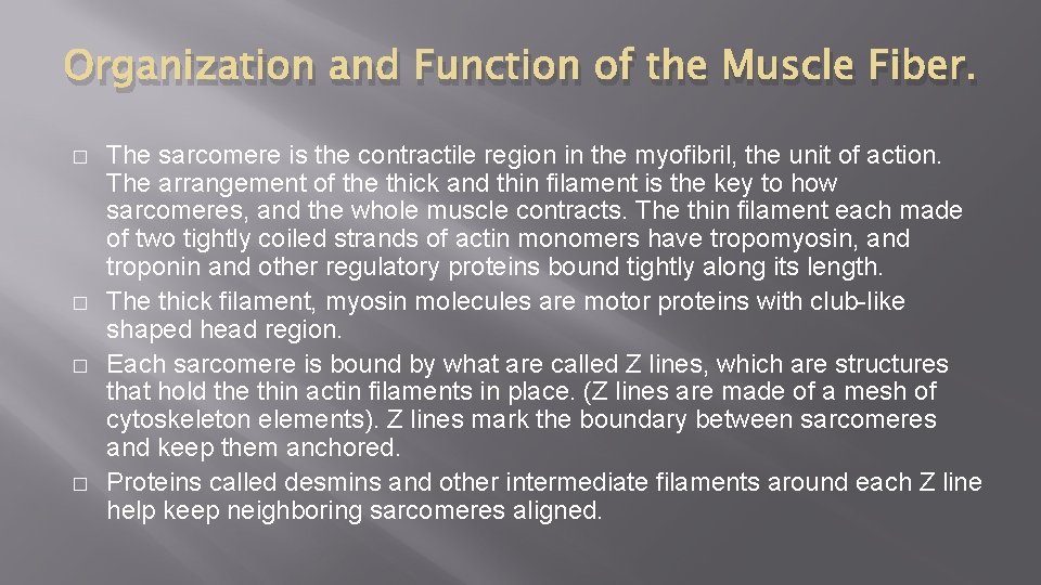 Organization and Function of the Muscle Fiber. � � The sarcomere is the contractile