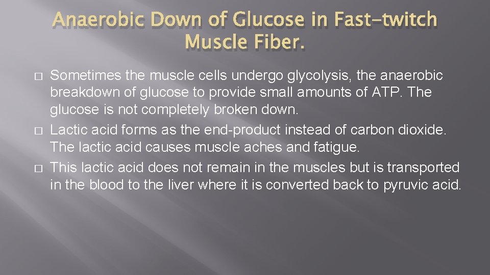 Anaerobic Down of Glucose in Fast-twitch Muscle Fiber. � � � Sometimes the muscle