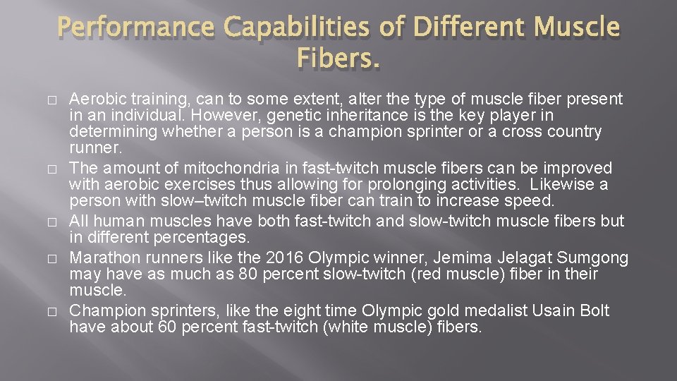 Performance Capabilities of Different Muscle Fibers. � � � Aerobic training, can to some