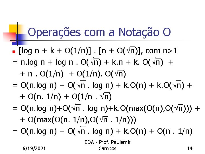 Operações com a Notação O [log n + k + O(1/n)]. [n + O(