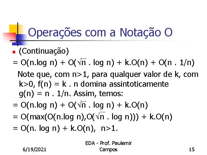 Operações com a Notação O (Continuação) = O(n. log n) + O( n. log