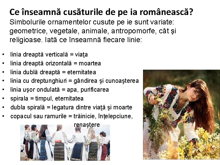 Ce înseamnă cusăturile de pe ia românească? Simbolurile ornamentelor cusute pe ie sunt variate:
