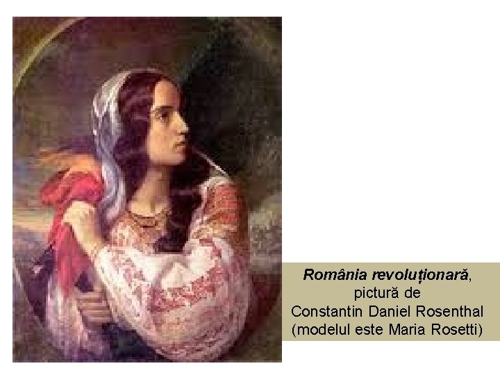 România revoluționară, pictură de Constantin Daniel Rosenthal (modelul este Maria Rosetti) 