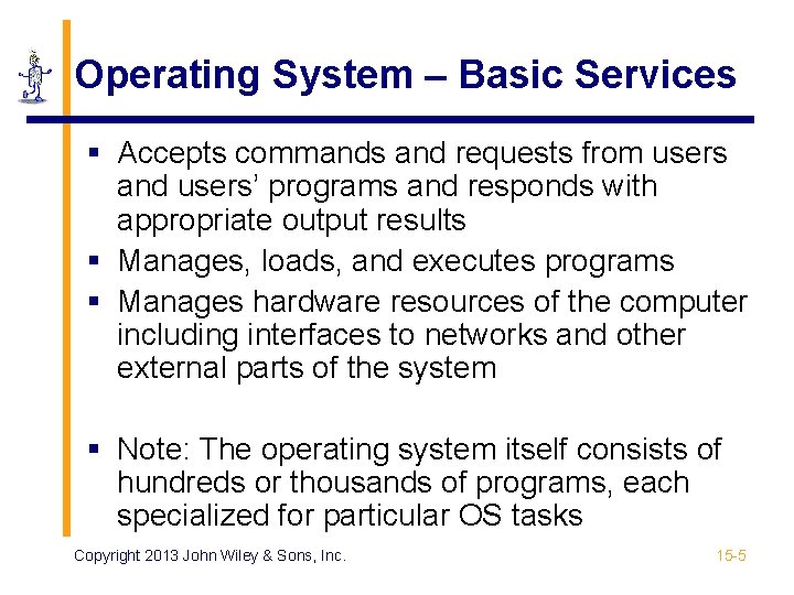 CHAPTER 15 Operating Systems An Overview The Architecture