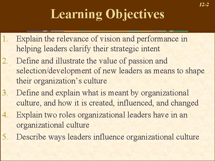 Learning Objectives 12 -2 1. Explain the relevance of vision and performance in helping