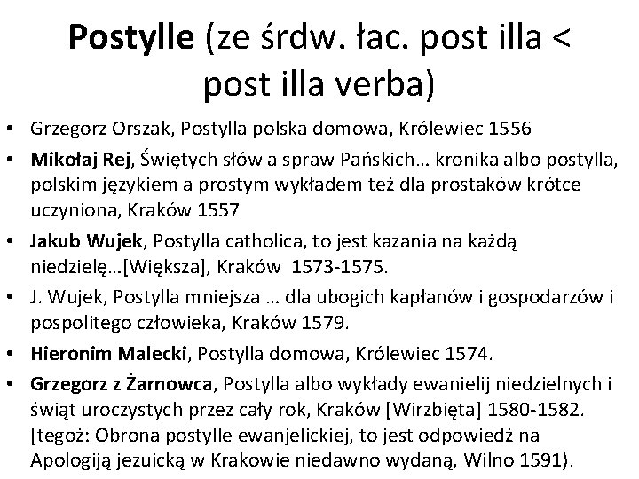 Postylle (ze śrdw. łac. post illa < post illa verba) • Grzegorz Orszak, Postylla
