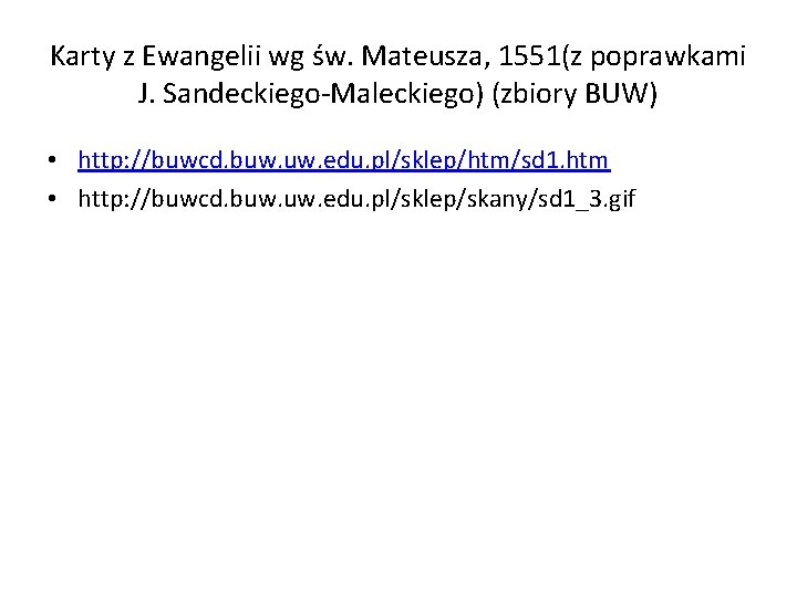 Karty z Ewangelii wg św. Mateusza, 1551(z poprawkami J. Sandeckiego-Maleckiego) (zbiory BUW) • http: