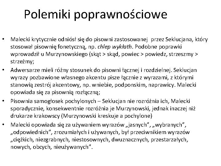 Polemiki poprawnościowe • Malecki krytycznie odniósł się do pisowni zastosowanej przez Seklucjana, który stosował