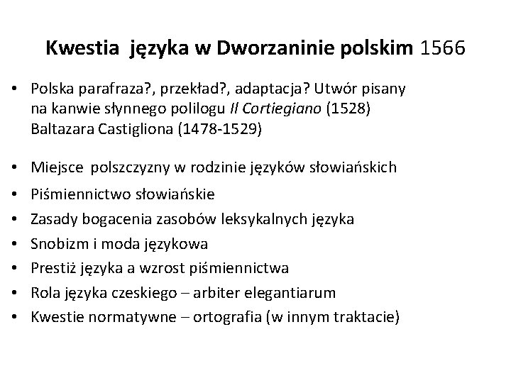 Kwestia języka w Dworzaninie polskim 1566 • Polska parafraza? , przekład? , adaptacja? Utwór