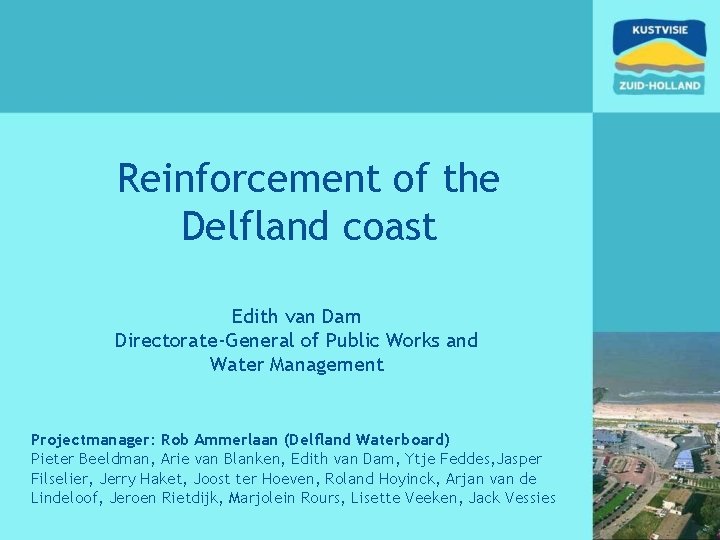 Reinforcement of the Delfland coast Edith van Dam