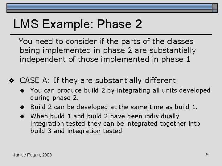 LMS Example: Phase 2 You need to consider if the parts of the classes LMS Example: Phase 2 You need to consider if the parts of the classes