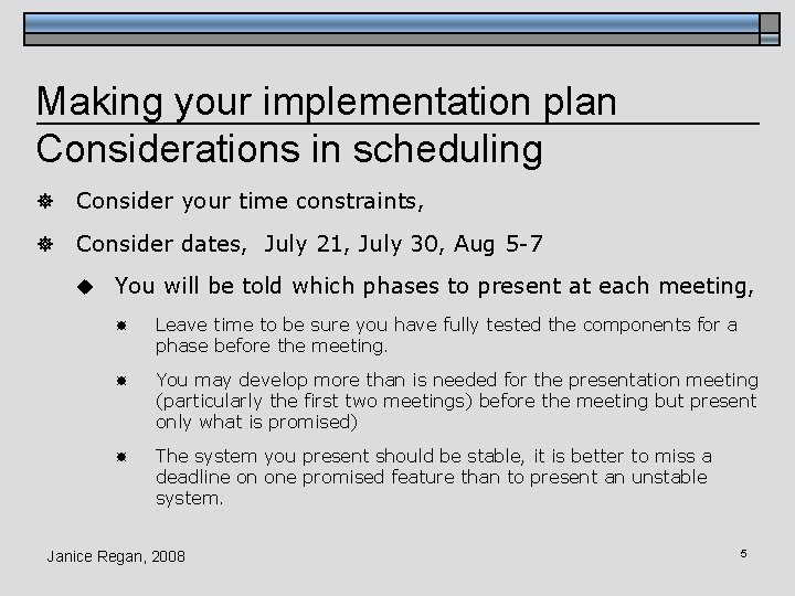 Making your implementation plan Considerations in scheduling ] Consider your time constraints, ] Consider