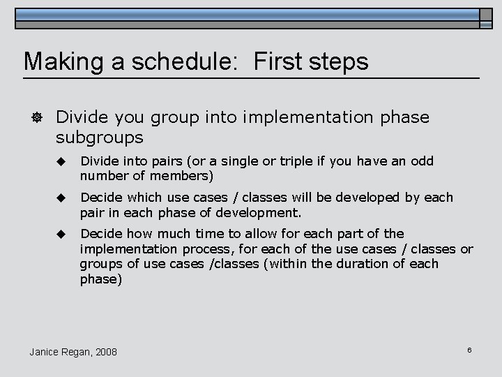 Making a schedule: First steps ] Divide you group into implementation phase subgroups u